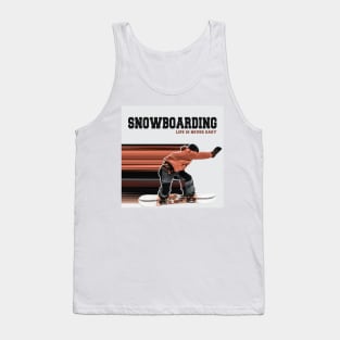 snowboarding life is never easy perfect for design project Tank Top